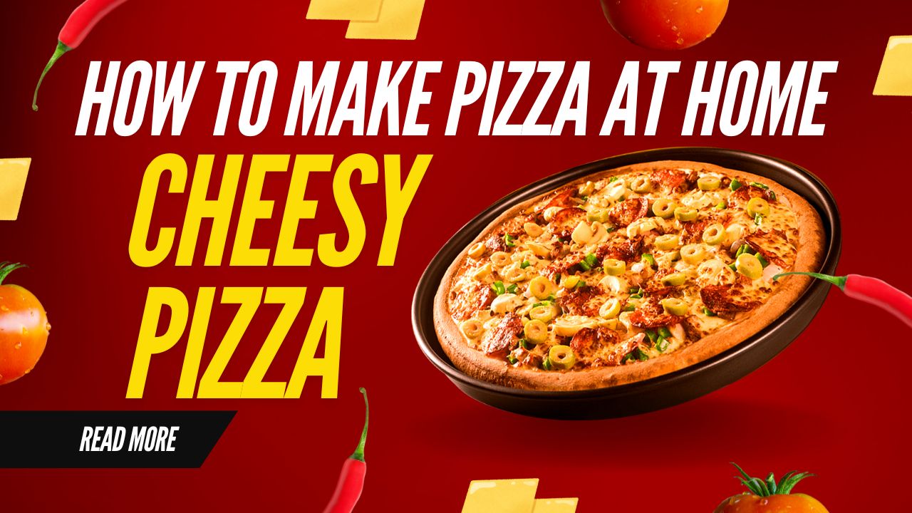 How to Make Pizza at Home: A Step-by-Step Guide to Crafting Perfect Homemade Pizza